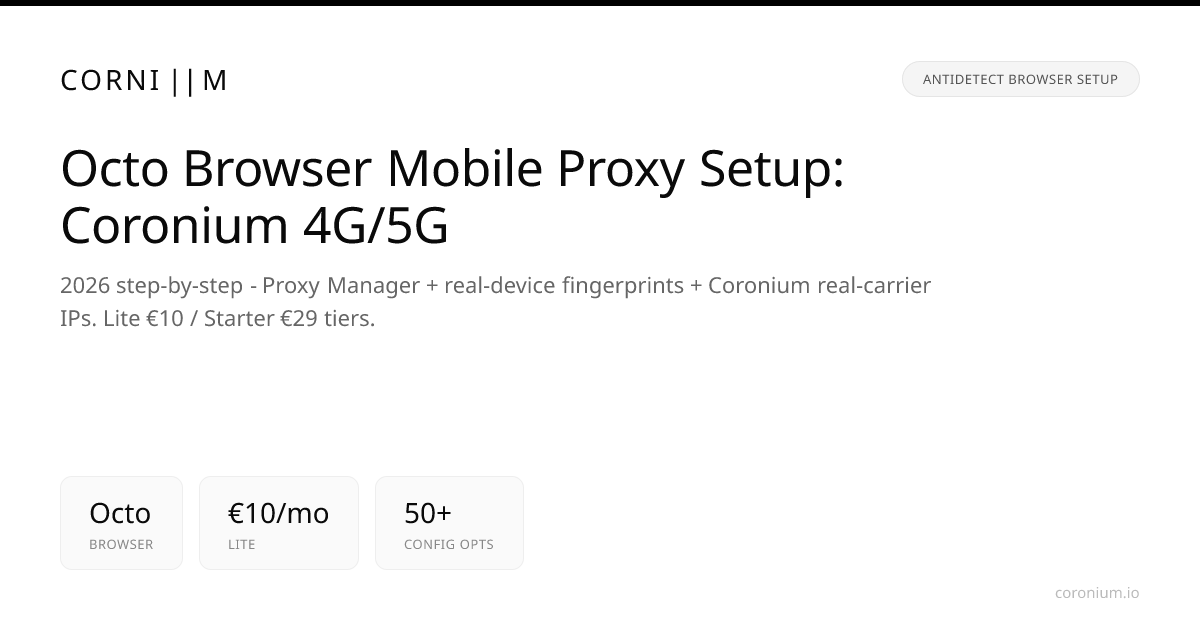 Octo Browser Mobile Proxy Setup — Coronium 4G Guide | Coronium.io